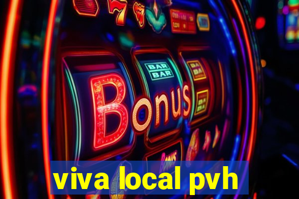 viva local pvh